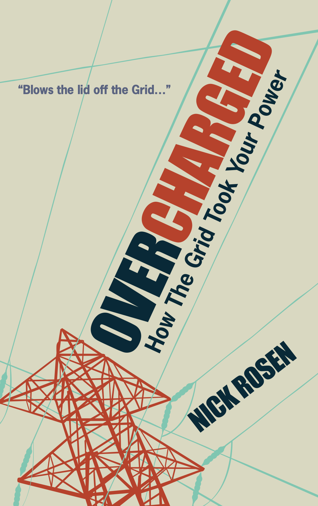 Cover of OVERCHARGED: How The Grid Took Your Power by Nick Rosen